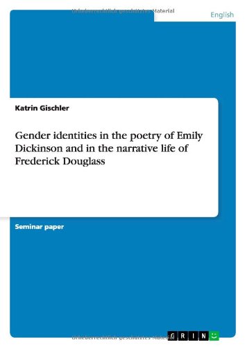 Gender identities in the poetry of Emily Dickinson and in the narrative life of Frederick Douglass