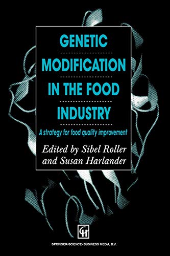 Genetic Modification in the Food Industry: A Strategy for Food Quality Improvement