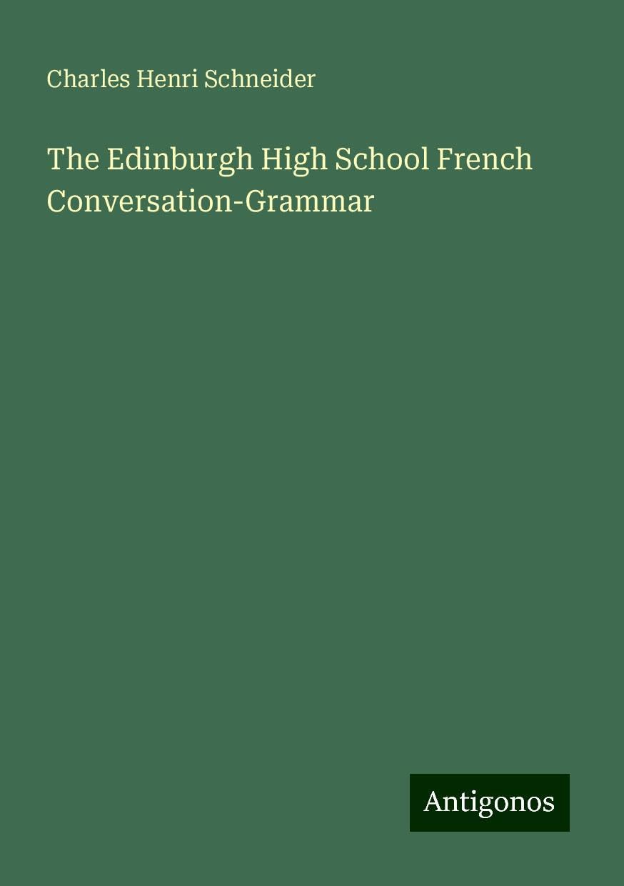 The Edinburgh High School French Conversation-Grammar