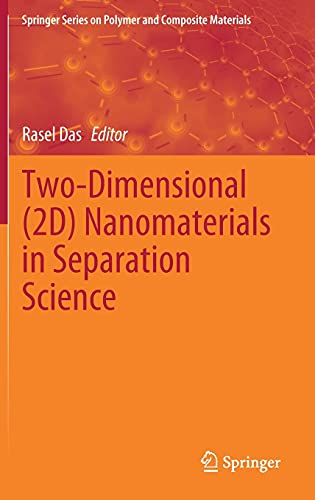 Two-Dimensional (2D) Nanomaterials in Separation Science (Springer Series on Polymer and Composite Materials)