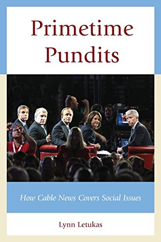 Primetime Pundits: How Cable News Covers Social Issues