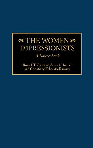 Women Impressionists: A Sourcebook (Art Reference Collection)
