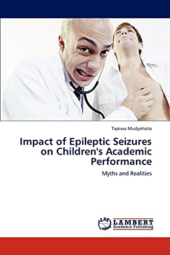 Impact of Epileptic Seizures on Children's Academic Performance: Myths and Realities