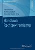 Handbuch Rechtsextremismus (Edition Rechtsextremismus)