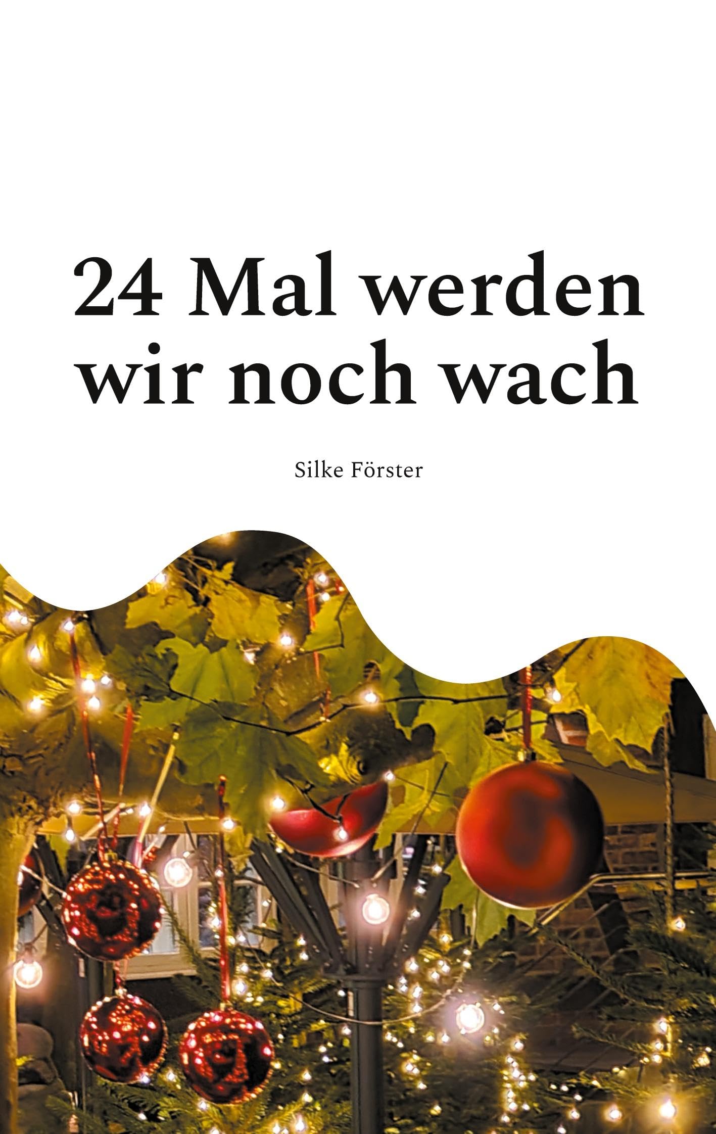 24 Mal werden wir noch wach