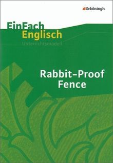 EinFach Englisch Unterrichtsmodelle. Unterrichtsmodelle für die Schulpraxis: EinFach Englisch Unterrichtsmodelle: Rabbit-Proof Fence: Filmanalyse