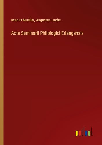 Acta Seminarii Philologici Erlangensis
