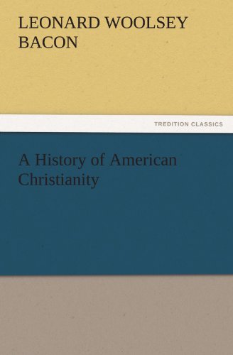 A History of American Christianity (TREDITION CLASSICS)