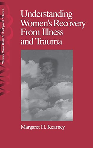 Understanding Women's Recovery From Illness and Trauma (Women's Mental Health and Development, V. 4)