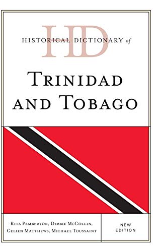 Historical Dictionary of Trinidad and Tobago, New Edition (Historical Dictionaries of the Americas)