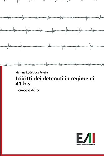 I diritti dei detenuti in regime di 41 bis: Il carcere duro