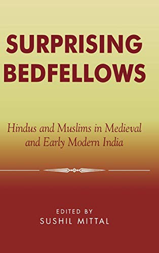 Surprising Bedfellows: Hindus and Muslims in Medieval and Early Modern India