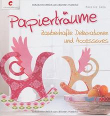 Papierträume: Zauberhafte Dekorationen und Accessoires