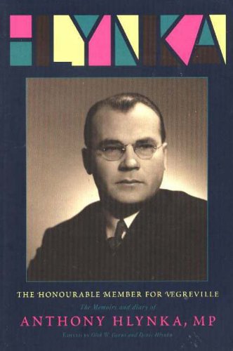 Honourable Member for Vegreville: The Memoirs and Diary of Anthony Hlynka, M.P. (1940-49) (New) (Legacies Shared)