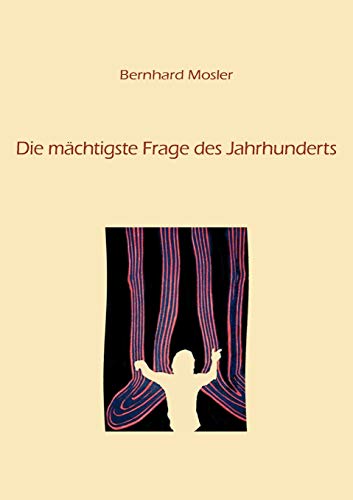 Die mächtigste Frage des Jahrhunderts