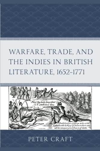 Warfare, Trade, and the Indies in British Literature, 1652–1771
