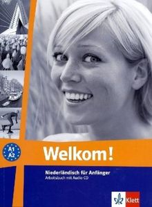 Welkom! Niederländisch für Anfänger. Arbeitsbuch mit Audio-CD