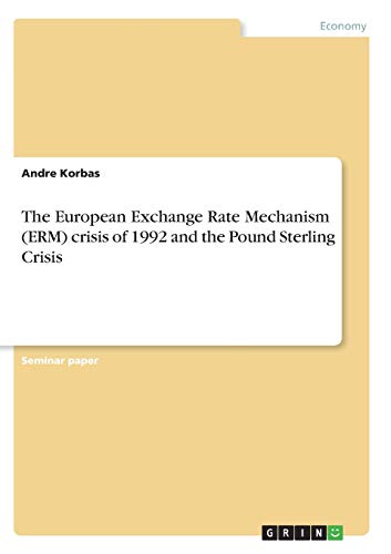 The European Exchange Rate Mechanism (ERM) crisis of 1992 and the Pound Sterling Crisis