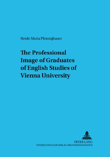 The Professional Image of Graduates of English Studies of Vienna University (Sprache im Kontext)