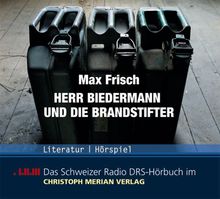 Herr Biedermann und die Brandstifter: Literatur-Hörspiel