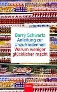 Anleitung zur Unzufriedenheit: Warum weniger glücklicher macht