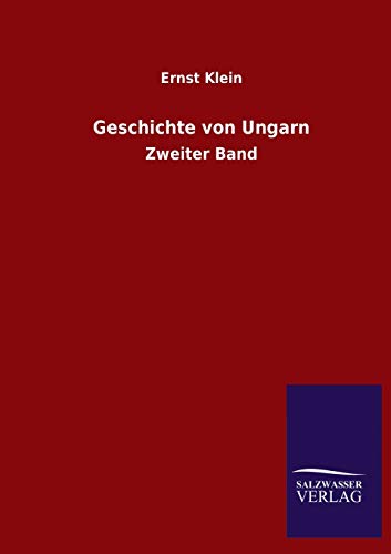 Geschichte von Ungarn: Zweiter Band