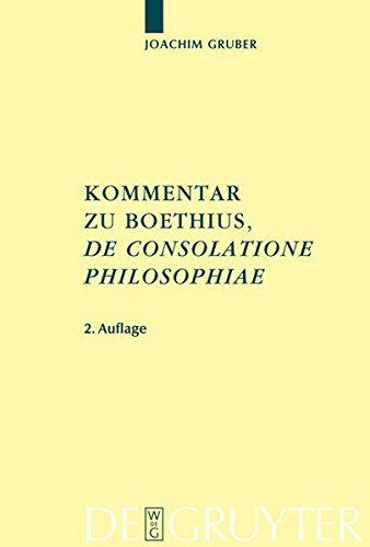 Kommentar zu Boethius, 'De consolatione philosophiae' (Texte und Kommentare, Band 9)