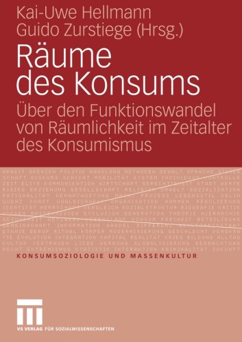 Räume des Konsums. Über den Funktionswandel von Räumlichkeit im Zeitalter des Konsumismus