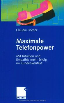 Maximale Telefonpower: Mit Intuition und Empathie mehr Erfolg im Kundenkontakt