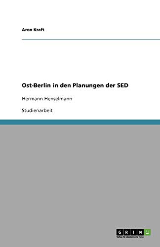 Ost-Berlin in den Planungen der SED: Hermann Henselmann