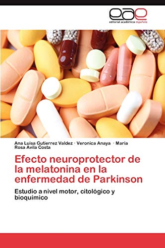 Efecto neuroprotector de la melatonina en la enfermedad de Parkinson: Estudio a nivel motor, citológico y bioquímico