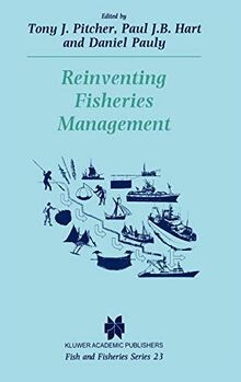 Reinventing Fisheries Management (Fish & Fisheries Series, 23, Band 23)