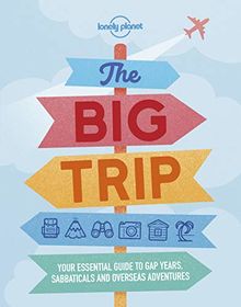 The Big Trip (Lonely Planet. the Big Trip)