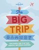 The Big Trip (Lonely Planet. the Big Trip)