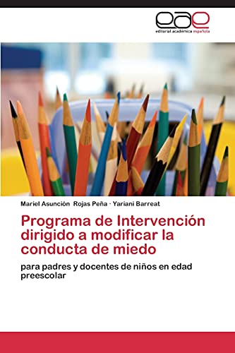 Programa de Intervención dirigido a modificar la conducta de miedo: para padres y docentes de niños en edad preescolar