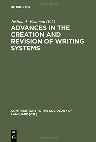 Advances in the Creation and Revision of Writing Systems (Contributions to the Sociology of Language [CSL], Band 8)