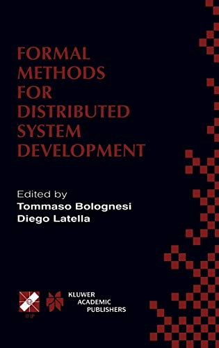 Formal Methods for Distributed System Development: FORTE / PSTV 2000 IFIP TC6 WG6.1 Joint International Conference on Formal Description Techniques ... and Communication Technology, 55, Band 55)