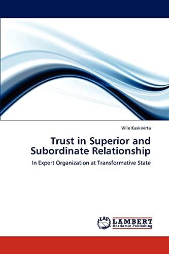 Trust in Superior and Subordinate Relationship: In Expert Organization at Transformative State