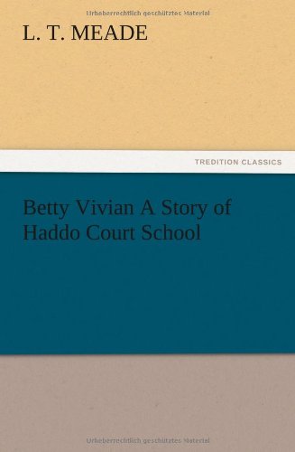 Betty Vivian A Story of Haddo Court School