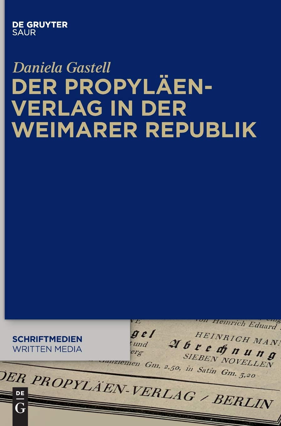 Der Propyläen-Verlag in der Weimarer Republik (Schriftmedien – Kommunikations- und buchwissenschaftliche Perspektiven, 8, Band 8)