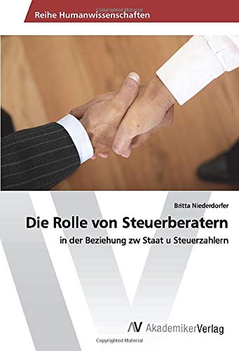 Die Rolle von Steuerberatern: in der Beziehung zw Staat u Steuerzahlern