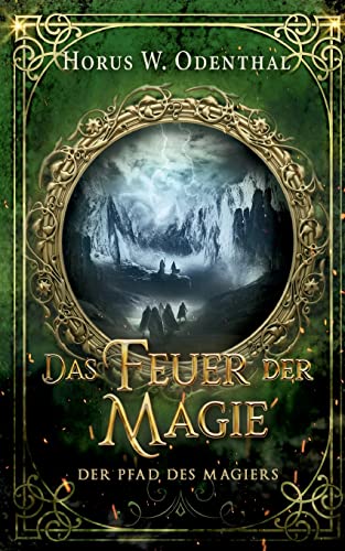 Der Pfad des Magiers: Das Feuer der Magie