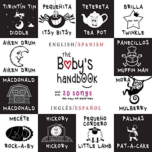 Dayna Martin The Baby's Handbook, Bilingual (English / Spanish) (Inglés / Español) 21 Black And White Nursery Rhyme Songs, Itsy Bitsy Spider, Old MacDonald, ...