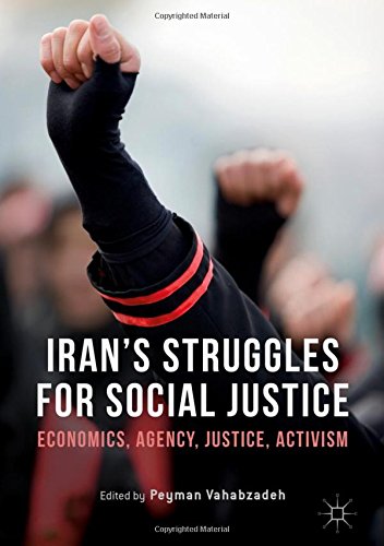 Iran's Struggles for Social Justice: Economics, Agency, Justice, Activism