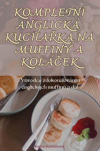 KOMPLETNÍ ANGLICKÁ KUCHA¿KA NA MUFFINY A KOLÁ¿EK