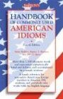 Handbook of Commonly Used American Idioms