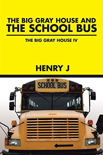 The Big Gray House and The School Bus: The Big Gray House IV