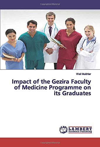Impact of the Gezira Faculty of Medicine Programme on its Graduates