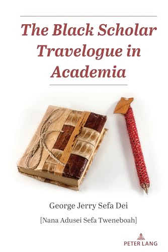The Black Scholar Travelogue in Academia (Counterpoints, Band 541)