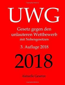 UWG, Gesetz gegen den unlauteren Wettbewerb, Aktuelle Gesetze